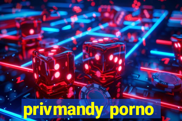 privmandy porno